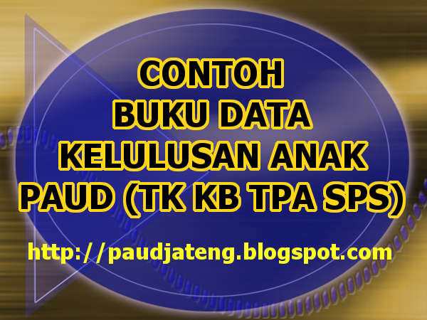 Download Contoh Buku Data Kelulusan Anak Paud Paud Jateng