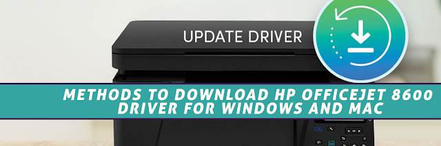 3 Methods to Download HP OfficeJet 8600 Driver for Windows