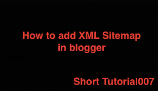 How to add XML Sitemap in blogger - Blogspot blog