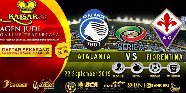 Prediksi Bola Terpercaya Liga Italia Atalanta vs Fiorentina 22 September 2019