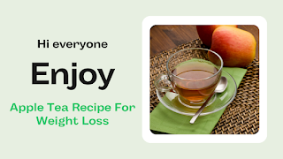 Apple Tea Recipe For Weight Loss