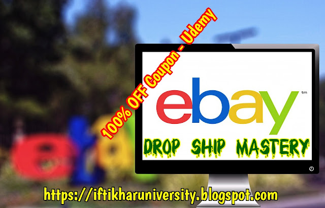 100% OFF Coupon | Ebay Drop Ship Mastery | Iftikhar University