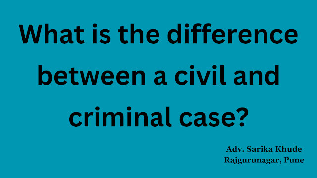 What is the difference between a civil and criminal case?