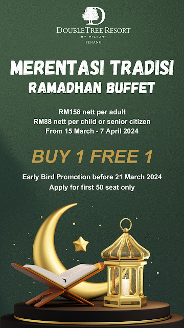 Merentasi Tradisi Ramadan Buffet 2024 di Double Tree Resort by Hilton Penang