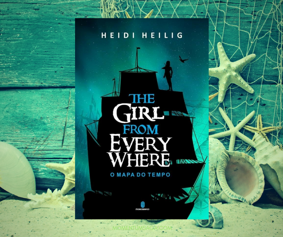 Resenha: The Girl From Everywhere - O Mapa do Tempo, de Heidi Heilig