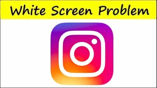 How to Fix Instagram Application White Screen Problem Android & iOS