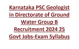 Karnataka PSC Geologist in Directorate of Ground Water Group B Recruitment Notification 2024 25 Govt Jobs-Exam Pattern and Syllabus