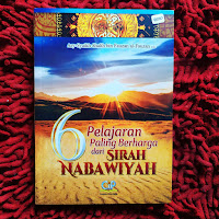 Buku 6 Pelajaran Paling Berharga dari Sirah Nabawiyah