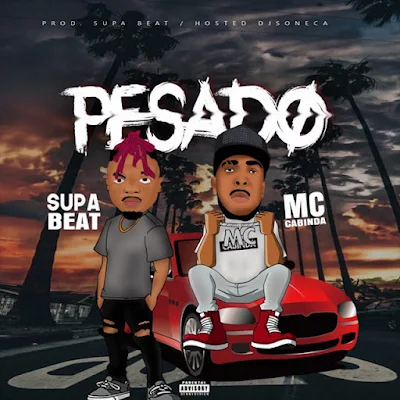 Supa Beat - Pesado (feat. Mc Cabinda) Download Mp3