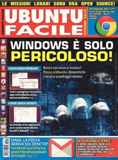 Ubuntu Facile [Epoca 2] 44 - Ottobre 2016 | ISSN 2281-9592 | PDF HQ | Mensile | Computer | Linux
Ubuntu Facile, la rivista dedicata al mondo Ubuntu e Open Source. Segui i tutorial passo passo che ti permettono di sfruttare al massimo il sistema operativo Linux, scopri tutte le applicazioni gratuite che puoi installare e risolvi tutti i problemi tecnici grazie all’angolo della posta.