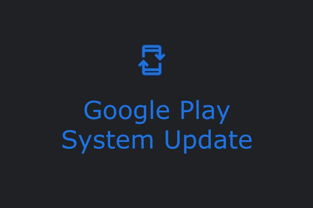 ماهي المزايا الجديدة في تحديث Google Play System لشهر ديسمبر 2022