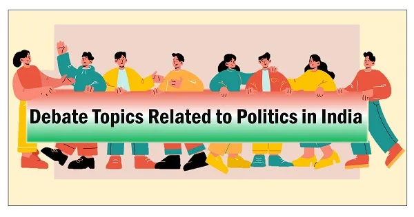 Debate Topics Related to Politics in India