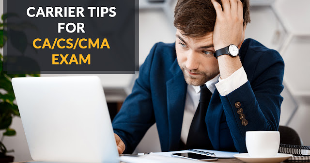 Carrier Tips for CA/CS/CMA Exam