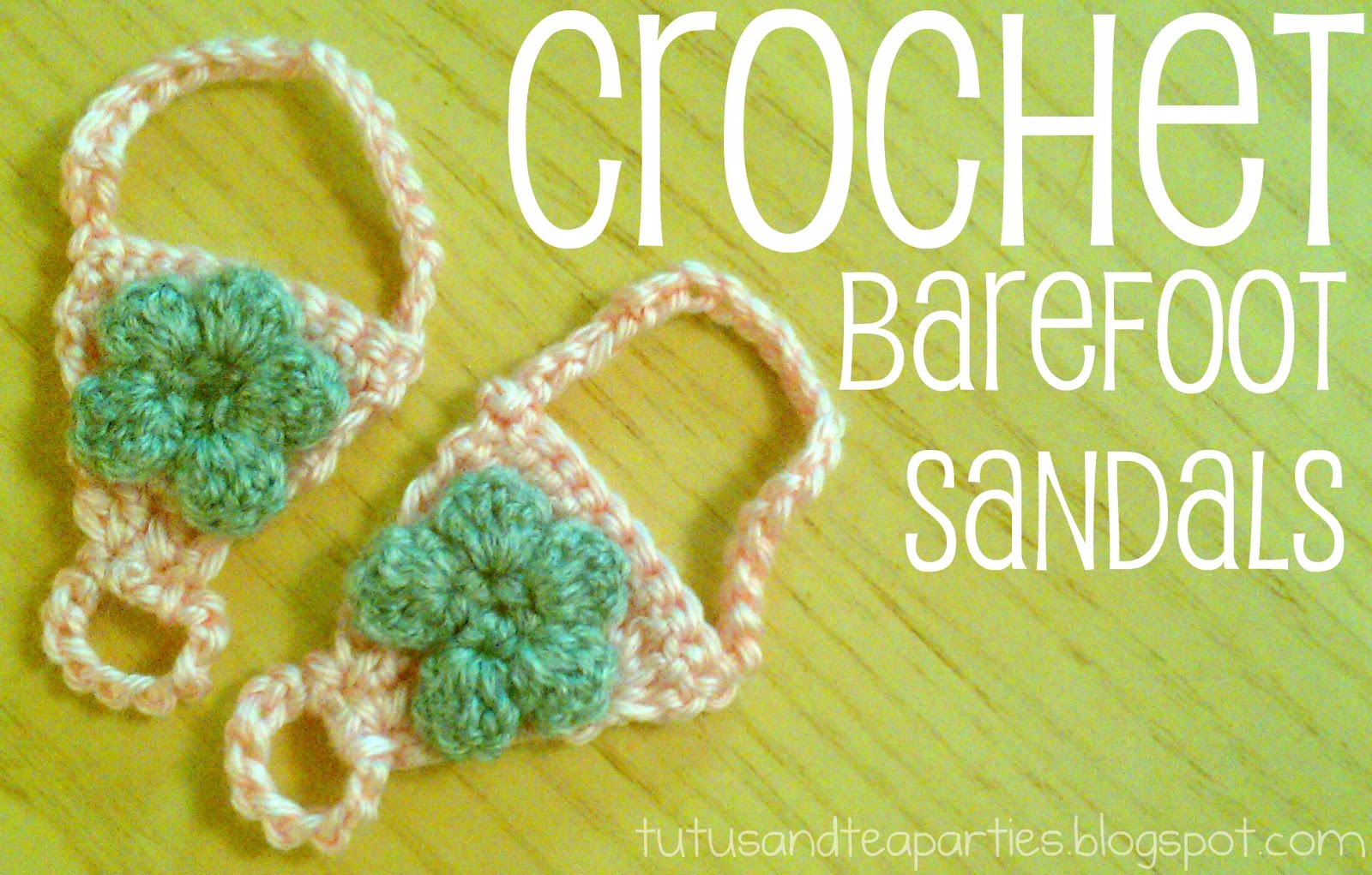 Tutus and Tea Parties: Free Crochet Pattern | Crochet Barefoot Sandals