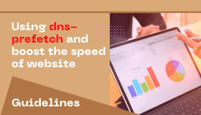 Using dns-prefetch and boost the speed ​​of website
