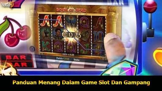 Panduan Menang Dalam Game Slot Dan Gampang