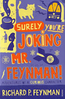 Richard Feynman: Surely You're Joking, Mr. Feynman!