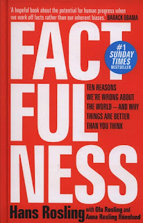 Factfulness: Ten Reasons we're Wrong About The World - And Why Things Are Better Than You Think