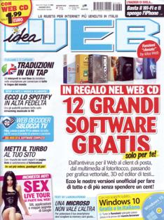 Idea Web 169 - Giugno 2015 | ISSN 1592-7725 | PDF HQ | Mensile | Internet | Computer Graphics | Programmazione | Software
Dedicata ai navigatori inesperti è la rivista che parla di Internet!
Pratica, utile, divertente... per chi dalla Rete vuole idee... per chi vuole cavare un ragno dal Web! É più che un'idea... si fa così: esempi, tutorial, guide perché le idee siano anche pratica oltre che pratiche.