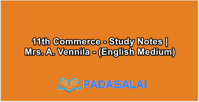 11th Commerce - Study Notes |  Mrs. A. Vennila - (English Medium)