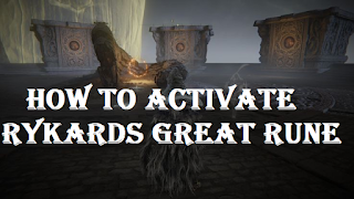 Where to take rykards great rune | How to activate the great Rykard rune