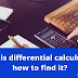 What is differential calculus and how to find it?