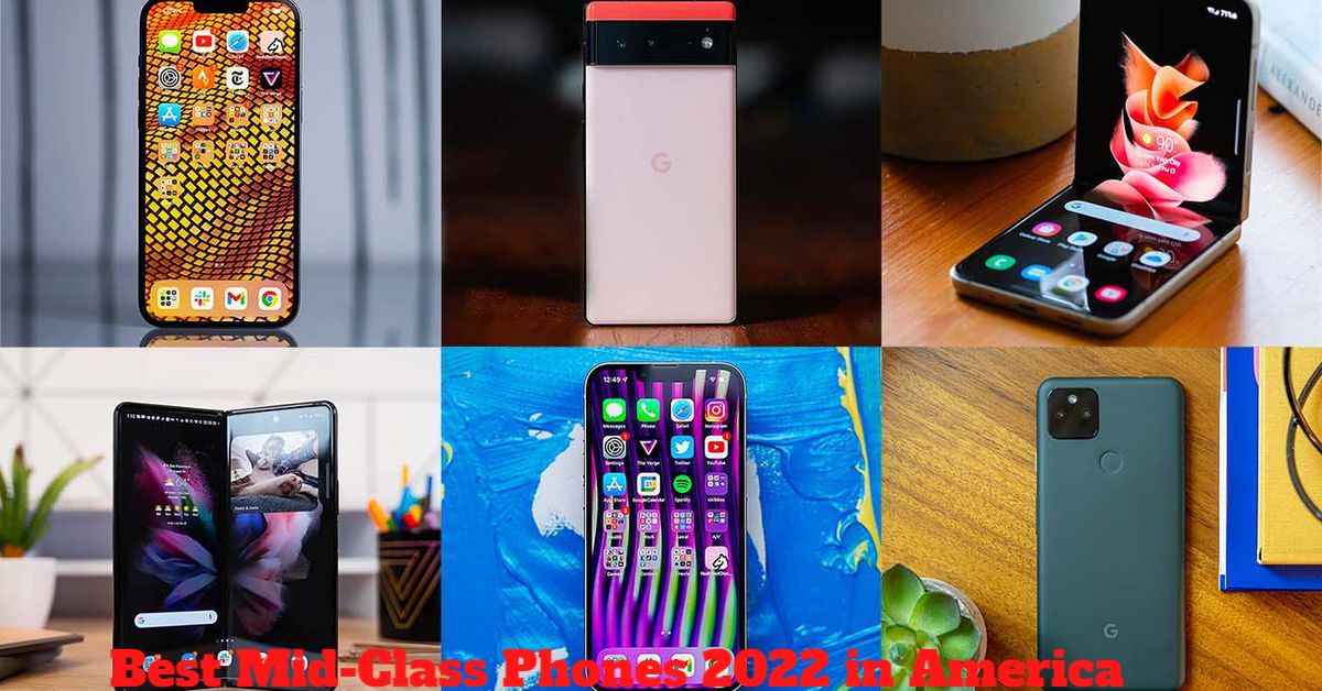 Best Mid-Class Phones 2022 in America