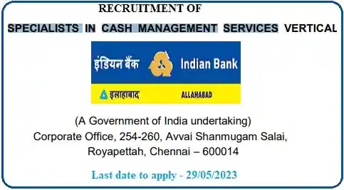 Indian Bank Cash Management Services Specialists Vacancy Recruitment 2023