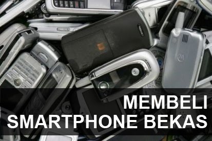 Membeli Smartphone Bekas