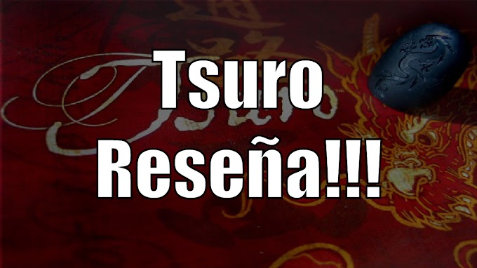 Tsuro el juego de mesa Reseña!!!