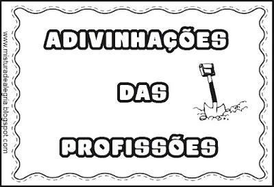 Dia do trabalhador,adivinhações das profissões