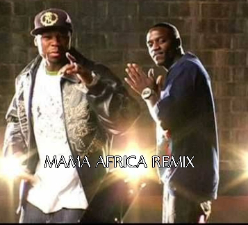 Music: Mama Africa Remix - Akon ft 50 Cent [Throwback song]