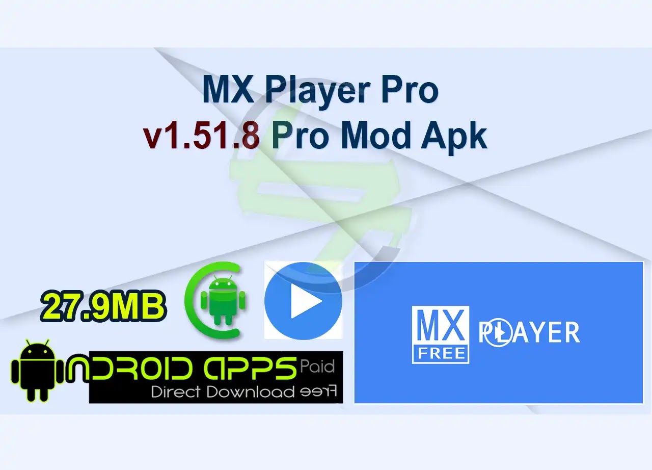 MX Player Pro v1.51.8 Pro Mod Apk