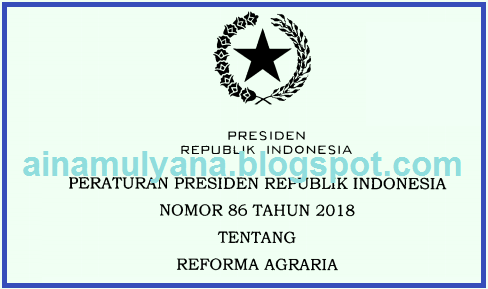  yang dimaksud Reforma Agraria adalah penataan kembali struktur penguasaan PERATURAN PRESIDEN / PERPRES NOMOR 86 TAHUN 2018 TENTANG REFORMA AGRARIA 