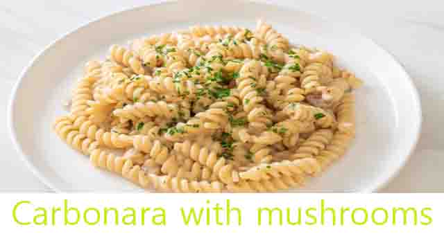 Carbonara with mushrooms