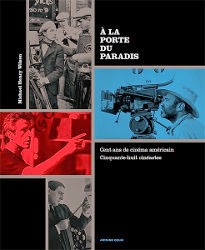 Livre: À la porte du paradis. Cent ans de cinéma américain, cinquante-huit cinéastes