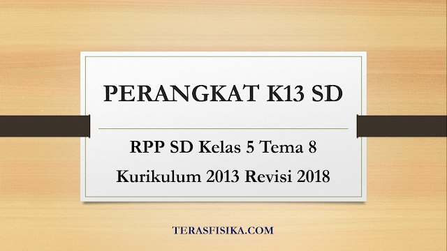 Download RPP SD Kelas 5 Tema 8 Kurikulum 2013 Revisi 2018