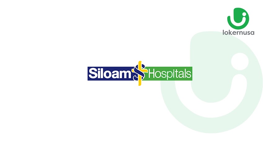 Lowongan Kerja Siloam Hospital Group