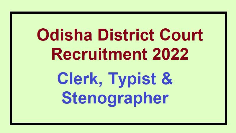 Odisha District Court Recruitment 2022  25 Posts Clerk, Typist & Stenographer Odisha Jobs 2022