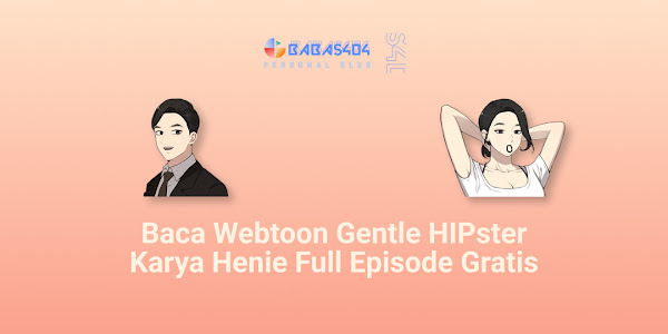 Baca Webtoon Gentle HIPster Karya Henie Full Episode Gratis