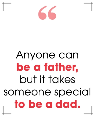 Beautiful Quotes on Dad on Father's Day.