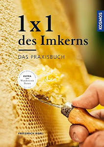 1 x 1 des Imkerns: Das Praxisbuch