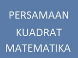 Kumpulan Contoh Soal Persamaan Kuadrat Matematika SMA