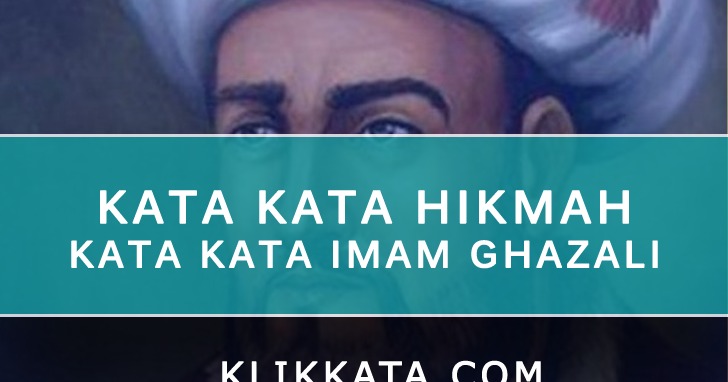 Kata Bijak Islami : Kumpulan Nasehat Imam Ghazali - KLIK 