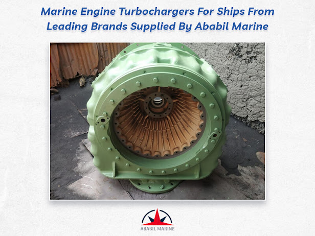 Marine Engine Turbochargers For Ships From Leading Brands Supplied By Ababil Marine