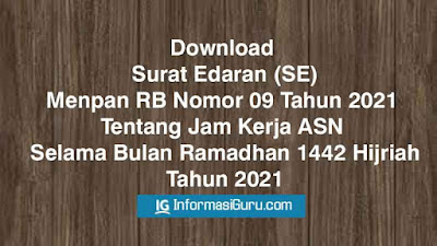 Download Surat Edaran/ SE Menpan RB Nomor 09 Tahun 2021 Tentang Jam Kerja ASN Selama Bulan Ramadhan 1442 Hijriah/ Tahun 2021 I PDF