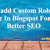 How to add Custom Robots.txt file In Blogspot For Better SEO