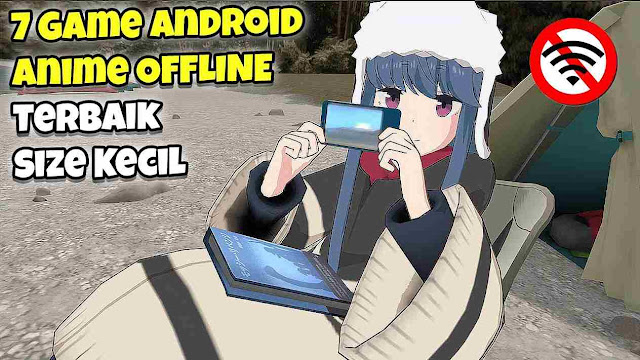 Game anime offline android size kecil