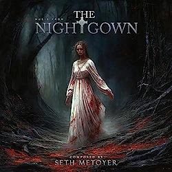 The Nightgown Soundtrack Seth Metoyer
