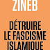 Livre."Détruire le fascisme Islamique" de  Zineb El Rhazoui (entretien Le Point)